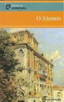 O Ateneu - Colecao Classicos da Literatura-Raul Pompeia