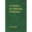 A Frutas na Medicina Domestica-Alfons Balbach