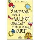 9 Segredos para a Mulher Conseguir Tudo o Que Quer-Kate White