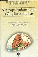Neuropsiquiatria dos Ganglios da Base-Euripedes C. Miguel / Scott L. Rauch / James Leck