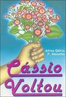 Cassio Voltou / Espiritismo-Altiva Gloria Fonseca Noronha