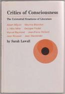 Critics Of Consciousness / The Existential Structures Of Literature-Sarah N. Lawall