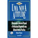 Uma Nova Atitude / Colecao Tecnicas Motivacionais-Marian Thomas