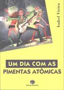 Um Dia Com as Pimentas Atomicas-Isabel Vieira