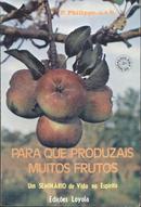 Para Que Produzais Muitos Frutos - um Seminario de Vida no Espirito-Autor Philippe