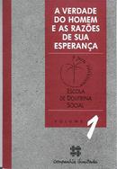 A Verdade do Homem e as Suas Razoes de Sua Esperanca escola de Doutr-Fillipo Santoro / Joao Carlos Petrini / Outros