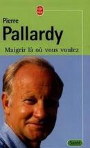 Maigrir La ou Vous Voulez - Le Livre Poche-Pierre Pallardy