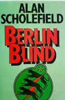 Berlin Blind-Alan Scholefield