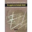 Os Lugares da Exclusao Social / um Dispositivo de Diferenciacao Pedag-Stephen R. Stoer / Antonio M. Magalhaes / David R