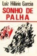 Sonho de Palha-Luiz Hilario Garcia