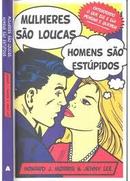 Mulheres Sao Loucas Homens Sao Estupidos-Howaed J. Morris / Jenny Lee