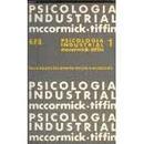 Psicologia Industrial - Volume 1-Ernest J Mccormick / Joseph Tiffin