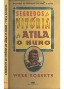 Segredos de Vitria de tila o Huno-Wess Roberts