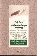 Do Julgamento e da Pena nos Sistemas Juridicos da Antinguidade / Pena-Luis Ivani de Amorim Arajo