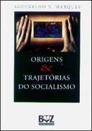 Origens e Trajetorias do Socialismo-Aguinaldo N. Marques