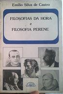 Filosofias da Hora e Filosofia Perene-Emlio Silva de Castro