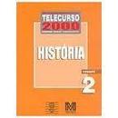 Telecurso 2000  1 Grau - Histria /  Volume 2-Editora Fundao Roberto Marinho