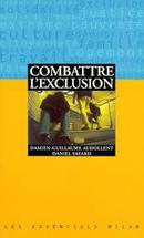 Combattre Lexclusion-Damien Guillaume Audollent / Daniel Fayard