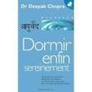 Dormir Enfin Sereinement-Deepak Chopa