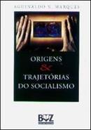 Origens e Trajetorias do Socialismo-Aguinaldo Marques