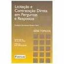 Licitacao e Contratacao Direta em Perguntas e Respostas - Serie Topic-Francisco Damasceno Ferreira Neto