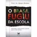 O Brasil Fugiu da Escola-Srgio Kodato