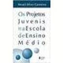 Projetos Juvenis na Escola de Ensino Medio-Moaci Alves Carneiro