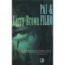 Pai & Filho-Larry Brown