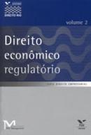 Direito Economico Regulatorio - Volume 2 / Serie Direito Empresarial-Editora Fundacao Getulio Vargas