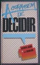 A Coragem de Decidir-Kathryn Jason / J. J. Mcmahon