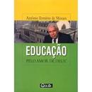 Educacao Pelo Amor de Deus-Antnio Ermrio de Moraes