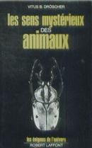 Les Sens Mysterieux Des Animaux / Les Enigmes de Lunivers-Vitus B. Droscher