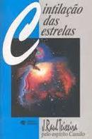Cintilacao das Estrelas / Espiritismo-J. Raul Teixeira / Espirito Camilo