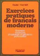 Exercices Pratiques de Francais Moderne-Richard Koube / Gunther Haensch