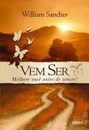 Vem Ser Melhore Voc Antes de Vencer / Espiritismo-William Sanches