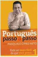 Portugues Passo a Passo - Volume 1 - Pode Ser Mais Facil do Que Voce -Pasquale Cipro Neto