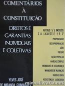 Comentrios  Constituio - Direitos e Garantias Individuais e Colet-Ylves Jos de Miranda Guimares