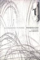 Perseguio - o Fogo Amigo das Lembranas-Alessandro Piperno