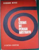 O Crime de Perigo Abstrato / Penal-Serrano Neves