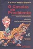 O Caseiro do Presidente-Carlos Castelo Branco