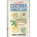 Manual da Cozinha Congelada-Gwen Conacher