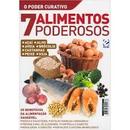 O Poder Curativo de 7 Alimentos Poderosos-Editora Escala