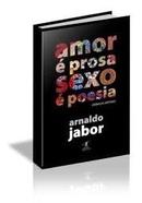 Amor e Prosa Sexo e Poesia - Cronicas Afetivas-Arnaldo Jabor
