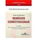 Direito Constitucional Remedios Constitucionais - Serie Elementos do -Flavio Martins Alves Nunes Junior