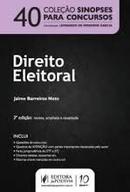 Direito Eleitoral / Colecao Sinopses para Concursos / Volume 40 / Adm-Jaime Barreiros