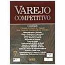 Varejo Competitivo / Volume 7-Claudio Felisoni de Angelo / Jos Augusto Giesbre