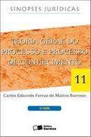 Teoria Geral do Processo e Processo de Conhecimento / Colecao Sinopse-Carlos Eduardo Ferraz de Mattos Barroso