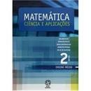 Matematica - Ciencia e Aplicacoes / Volume 2 / Ensino Medio-Gelson Iezzi / Osvaldo Dolce / Outros