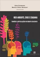 Meio Ambiente Crise e Cidadania - Tensoes e Articulaes no Debate Ec-Edina Schimanski / Marcelo Engel Bronosky / Organ