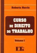 Curso de Direito do Trabalho /  Volume 1-Roberto Norris